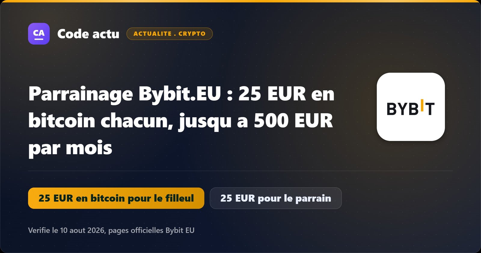 Parrainage Bybit.EU : 25 € en bitcoin pour le filleul et 25 € pour le parrain, dans la limite de 20 filleuls par 30 jours