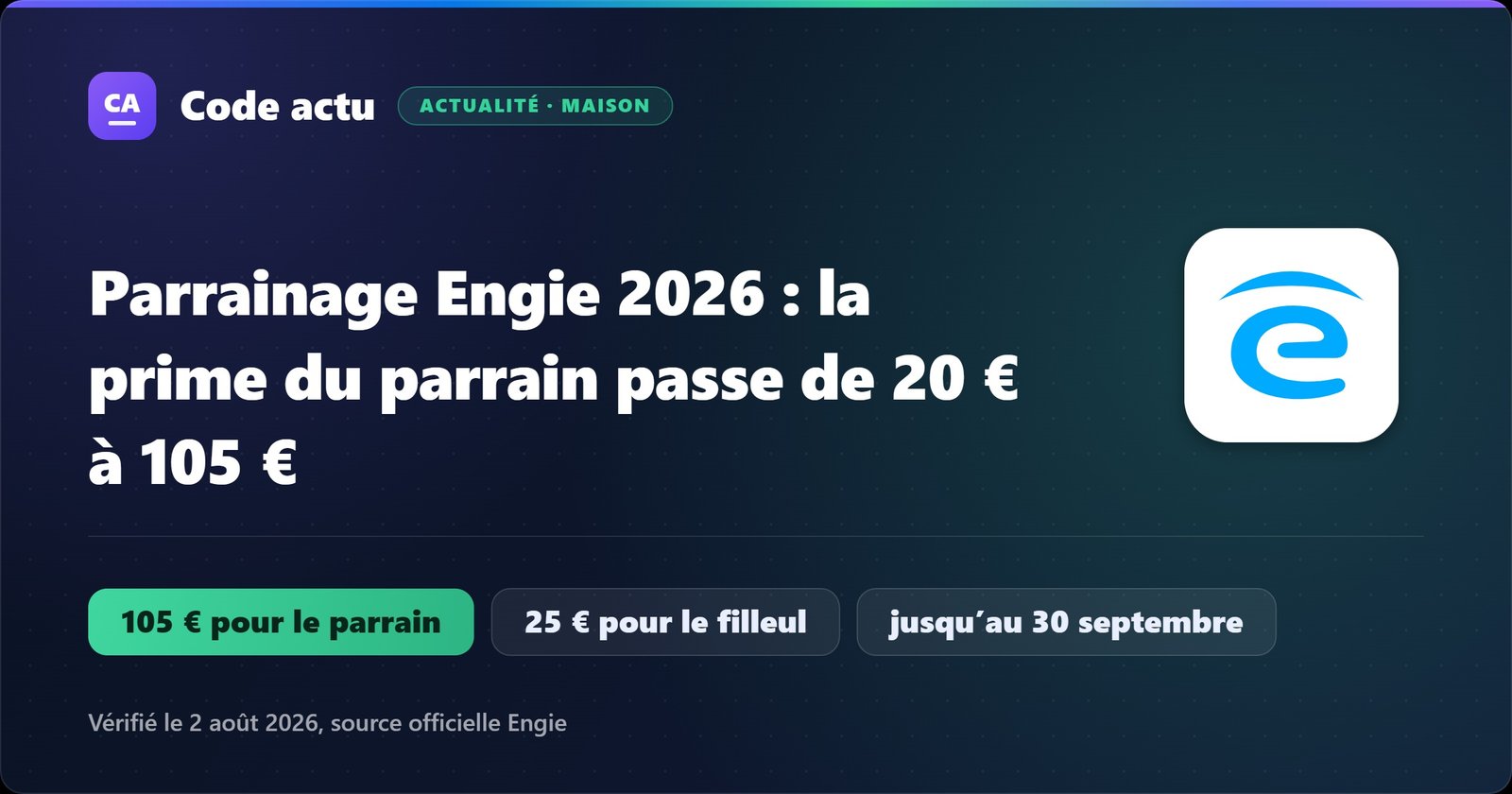 Visuel Code actu : parrainage Engie 2026, 105 € pour le parrain, 25 € pour le filleul, offre valable jusqu’au 30 septembre 2026