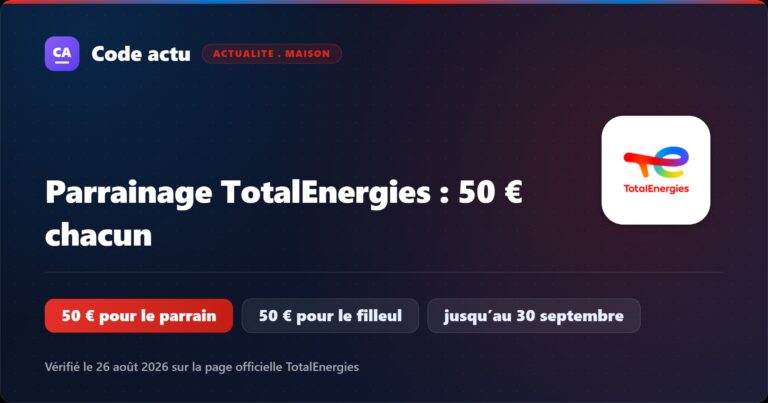Visuel Code actu avec le logo TotalEnergies : opération Parrainage Boosté, 50 € pour le parrain et 50 € pour la personne parrainée, jusqu’au 30 septembre 2026.