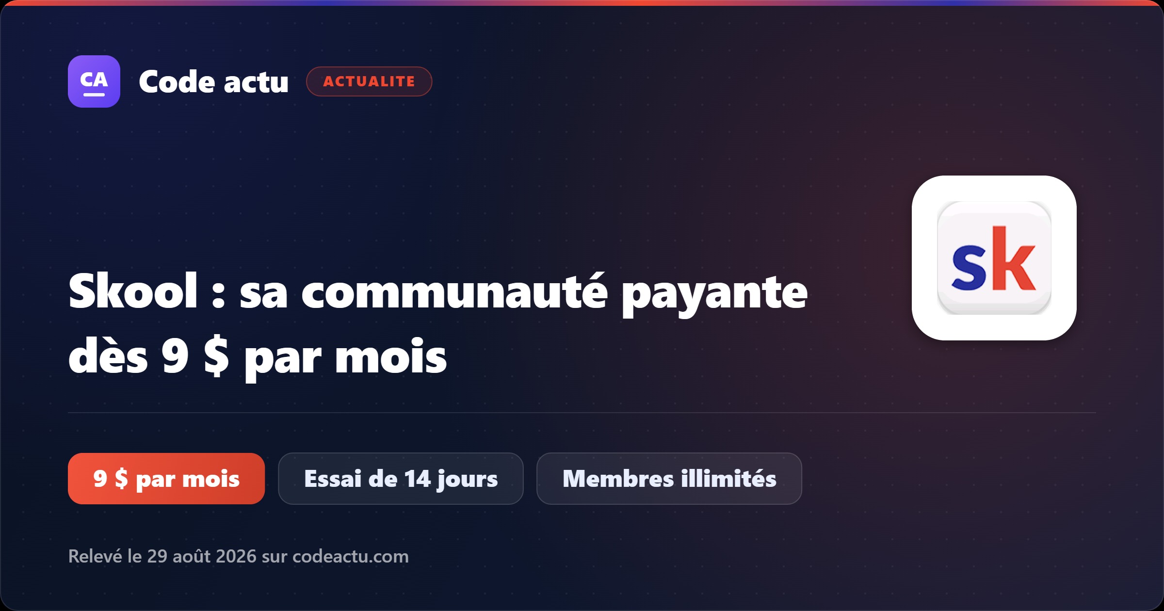Skool : créer sa communauté payante dès 9 $ par mois, avec un essai gratuit de 14 jours et des membres illimités