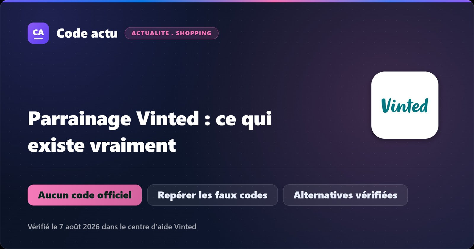 Visuel Code actu : logo Vinted et rappel qu’aucun code de parrainage officiel Vinted n’existe en 2026, avec les faux codes à repérer et les alternatives vérifiées.