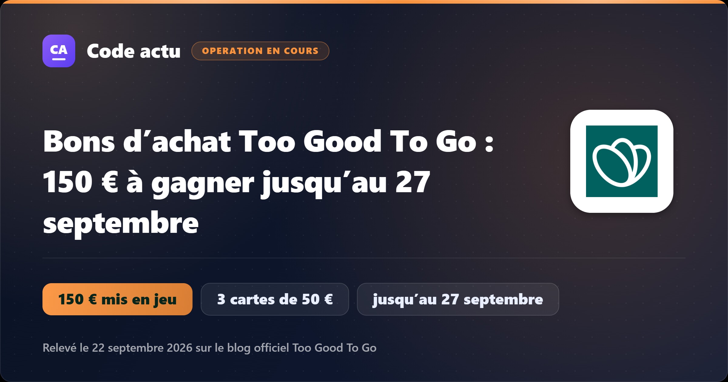 Bons d’achat Too Good To Go : 150 € de cartes cadeaux Naturalia à gagner jusqu’au 27 septembre 2026